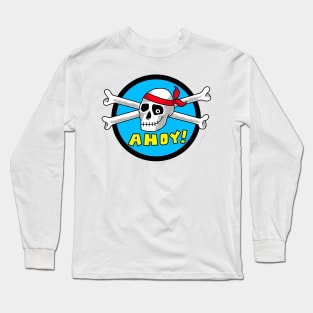 Ahoy skull and crossbones Long Sleeve T-Shirt